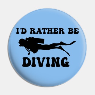 I'd Rather Be Diving (Black) Pin