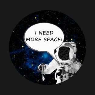 I Need More Space T-Shirt