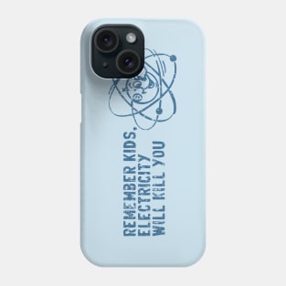 electricity will kill you Phone Case