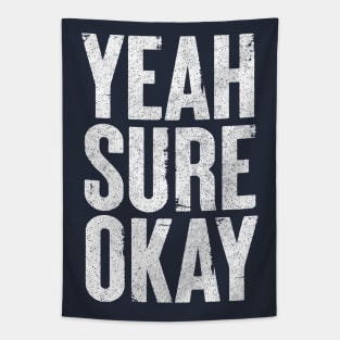 Yeah Sure Okay - Humorous Typography Design Tapestry