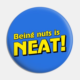 Being Nuts is Neat! Pin