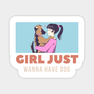 Girl just wanna have dog Magnet