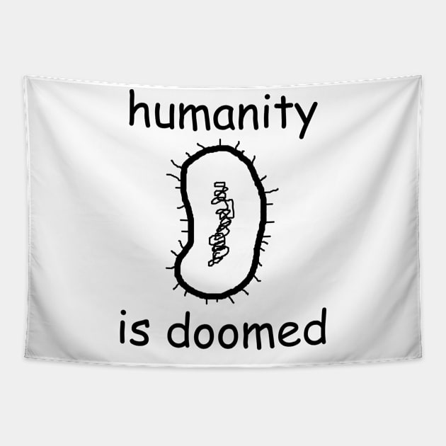 "humanity is doomed" written in comic sans + bacillus Tapestry by inert bacterium