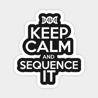 Keep Calm and Sequence It Magnet