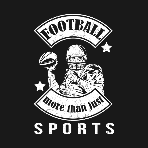 Football more than just sports by HBfunshirts