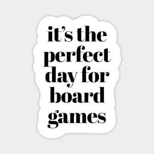 It's The Perfect Day For Board Games Magnet