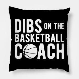 Basketball Coach - Dibs on the Basketball Coach w Pillow