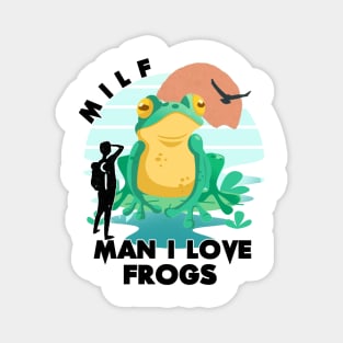 MILF, Man I Love Frogs Magnet
