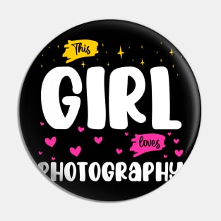 This Girl Loves Photography - Funny Design for Photographer Girls Pin