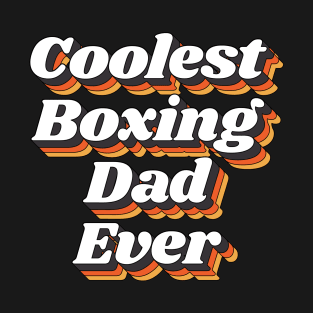 Coolest Boxing Dad Ever T-Shirt