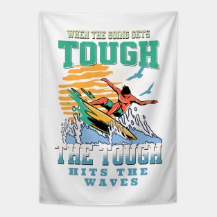 The Tough Surf Waves Inspirational Quote Phrase Text Tapestry