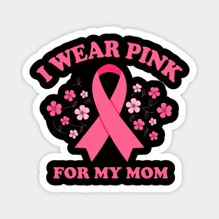 i wear pink for my mom Magnet