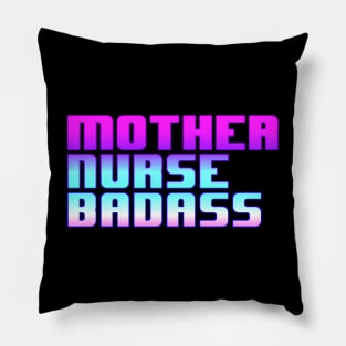 Mother, Nurse, Badass Pillow