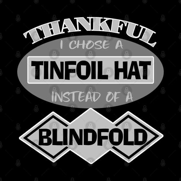 Tinfoil Hat Conspiracy Theory Blindfold Truther by DesignFunk