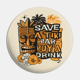 Distressed Save a Tiki Bar Buy a Drink Tropical flowers and Palm Trees Pin