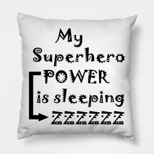 My Superhero Power Is Sleeping Pillow