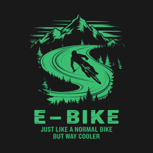 E-Bike Saying Ebiker Cyclist Mountains Nature T-Shirt