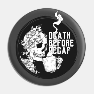 Skeleton Coffee Death Before Decaf Pin