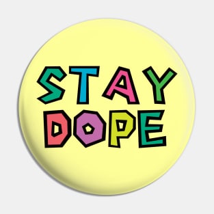 Stay Dope Pin