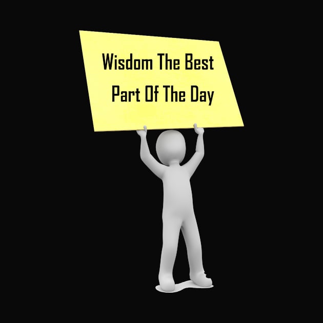 wisdom the best part of the day by soft sky