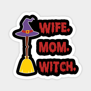 Mom Wife Witch Funny Halloween Costume Gift for Mom Magnet