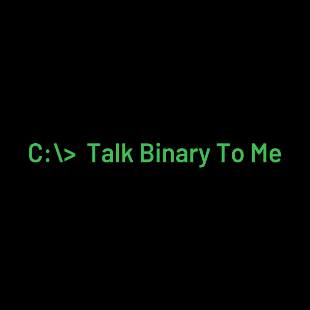 Talk Binary To Me Funny Coder Programmer by Foxxy Merch