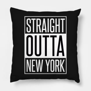 STRAIGHT OUTTA NEW YORK Pillow