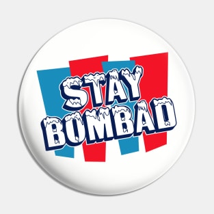 ICEE Stay Bombad Pin