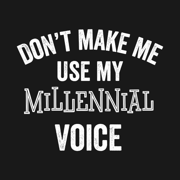 Funny Millennial Gift Voice Loud Gag Silly Joke by HuntTreasures