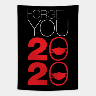 Forget You 2020 - 2020 Sucks v2 Tapestry