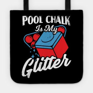 Pool Chalk Is My Glitter Billiard Player Gift Tote