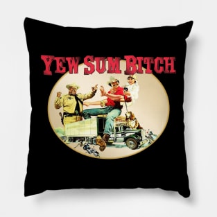 Yew Sumbitch Pillow