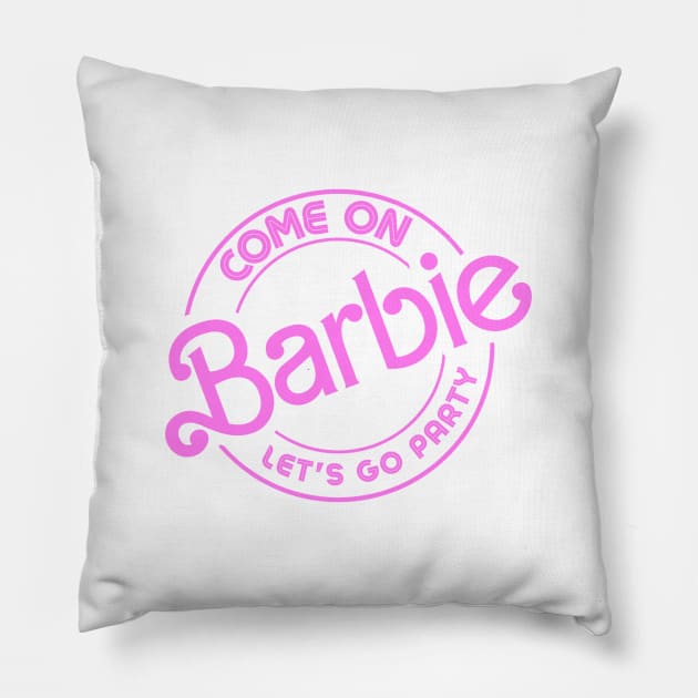 Come On Barbie Pillow by LopGraphiX