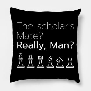 The Scholar's Mate? Really, man? Pillow