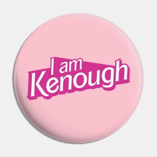 I Am Kenough Pin