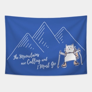 The Meowtains Are Calling and I Must Go - Hiker Cat Tapestry