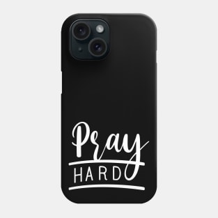 Pray Hard Phone Case