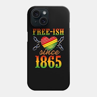 Free-ish since 1865 Phone Case