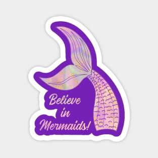 Believe in Mermaids Magnet