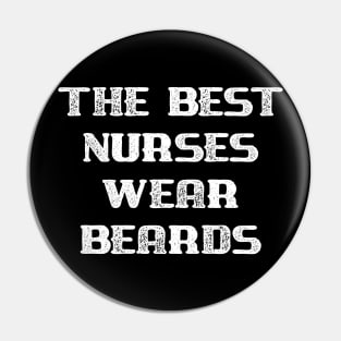 The Best Nurses Wear Beards Pin