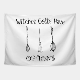 Funny Witches Gotta Have Options Halloween / Funny Halloween Witches Custome Tapestry