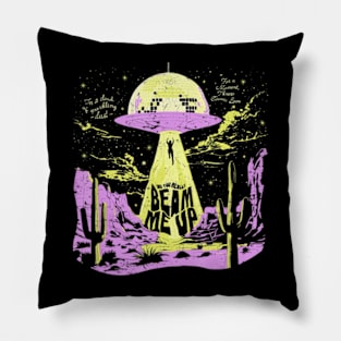 Did You Really Beam Me Up Ufo Pillow