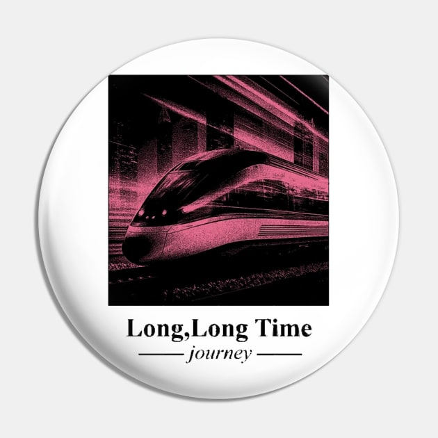 Long, Long Time Journey Pin by AliZaidzjzx