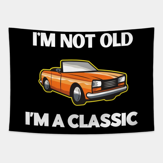 I'm Not Old I'm A Classic Tapestry by LaurelBDesigns