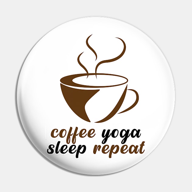 Coffee Yoga Sleep Repeat Pin by nextneveldesign