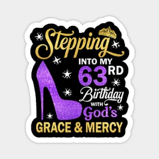 Stepping Into My 63rd Birthday With God's Grace & Mercy Bday Magnet