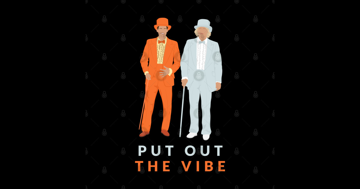 Dumb And Dumber Put Out The Vibe Put out the vibe - Dumb And Dumber - Sticker | TeePublic