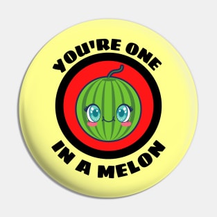 You're One In A Melon - Watermelon Pun Pin