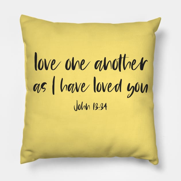 "Love one another as I have loved you" in black letters - Christian Bible Verse Pillow by Ofeefee