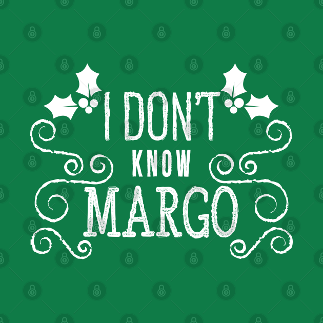 Christmas Vacation Todd & Margo quote - Christmas Vacation - T-Shirt